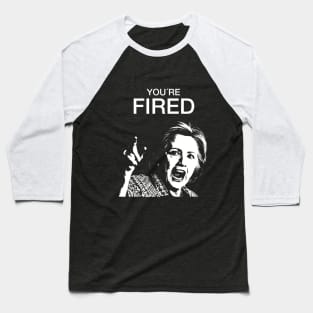 You´re fired! Baseball T-Shirt